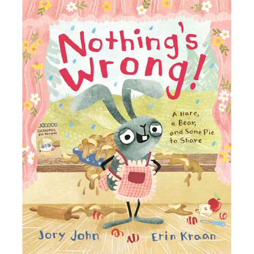 Nothing's Wrong: A Hare, a Bear, and Some Pie to Share