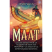 Maat: La guía definitiva de la filosofía de Maat, sus principios y la magia en la espiritualidad kemetista