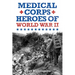 Medical Corps Heroes of World War II