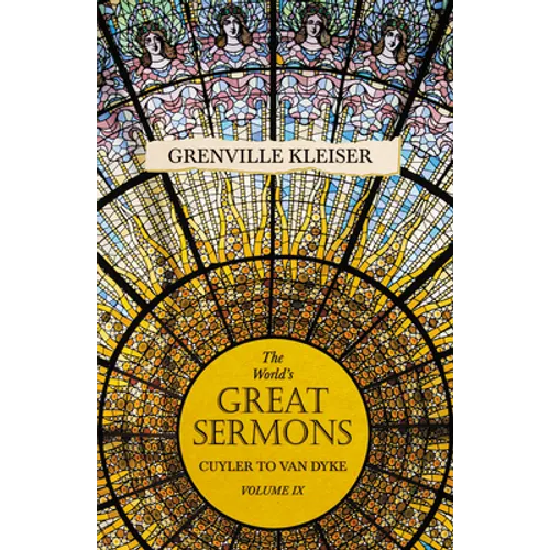 The World's Great Sermons - Cuyler to Van Dyke - Volume IX