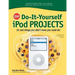 Cnet Do-It-Yourself iPod Projects: 24 Cool Things You Didn't Know You Could Do!