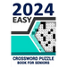 2024 Easy Crossword Puzzle Book For Seniors: Enhance Your Vocabulary and Relax Your Mind with Large Print 84 Puzzles