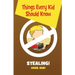 Things Every Kid Should Know-Stealing