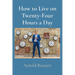 How to Live on Twenty-Four Hours a Day