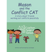 Mason and the Conflict CAT: A story about friends working out conflicts peacefully