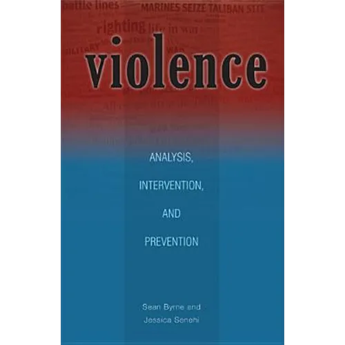 Violence: Analysis, Intervention, and Prevention Volume 13