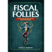 Fiscal Follies: A Little Fun with Economics (and Economists)