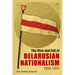 The Rise and Fall of Belarusian Nationalism, 1906-1931