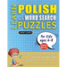 LEARN POLISH WITH WORD SEARCH PUZZLES FOR KIDS 6 - 8 - Discover How to Improve Foreign Language Skills with a Fun Vocabulary Builder. Find 2000 Words