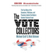 The Vote Collectors, Second Edition: The True Story of the Scamsters, Politicians, and Preachers behind the Nation's Greatest Electoral Fraud