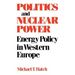 Politics and Nuclear Power: Energy Policy in Western Europe