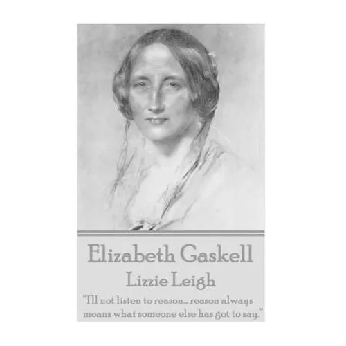Elizabeth Gaskell - Lizzie Leigh