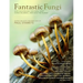 Fantastic Fungi: How Mushrooms Can Heal, Shift Consciousness, and Save the Planet