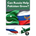 Can Russia Help Pakistan Grow?