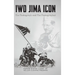 Iwo Jima Icon: The Photograph and The Photographer
