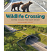 Wildlife Crossing: Giving Animals the Right-Of-Way