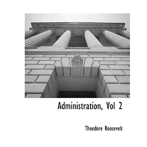 Administration, Vol 2