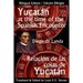 Yucatan at the Time of the Spanish Encounter: Relacion de Las Cosas de Yucatan