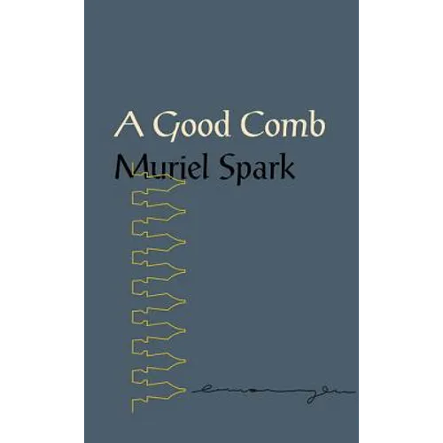 A Good Comb: The Sayings of Muriel Spark