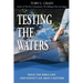 Testing the Waters: What the Bible Says and Doesn't Say About Baptism