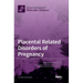 Placental Related Disorders of Pregnancy