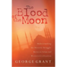 The Blood of the Moon: Understanding the Historic Struggle Between Islam and Western Civilization