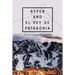 Aspen and El Rey De Patagonia