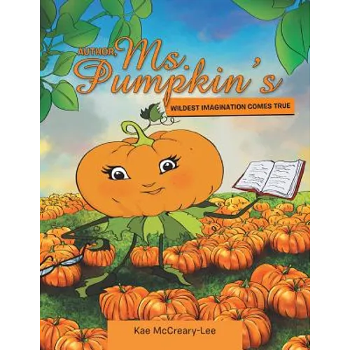 Author, Ms. Pumpkin's WILDEST IMAGINATION COMES TRUE