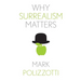 Why Surrealism Matters
