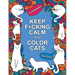 Keep F*cking Calm and Color Cats: An Adult Coloring Book of Foul-Mouthed Felines