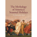 The Mythology of America's Seasonal Holidays: The Dance of the Horae