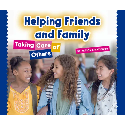 Helping Friends and Family: Taking Care of Others