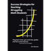 Success Strategies for Teaching Struggling Math Students: Take the Pain out of Pre-Algebra