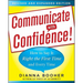 Communicate with Confidence, Revised and Expanded Edition: How to Say It Right the First Time and Every Time