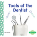 Tools at the Dentist