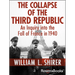The Collapse of the Third Republic: An Inquiry into the Fall of France in 1940