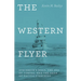 The Western Flyer: Steinbeck's Boat, the Sea of Cortez, and the Saga of Pacific Fisheries