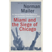 Miami and the Siege of Chicago: An Informal History of the Republican and Democratic Conventions of 1968