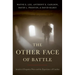 The Other Face of Battle: America's Forgotten Wars and the Experience of Combat