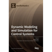 Dynamic Modeling and Simulation for Control Systems