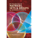 An Introduction to Matrices, Sets and Groups for Science Students