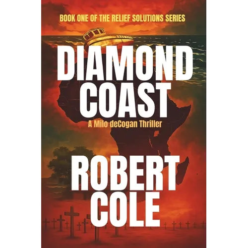 Diamond Coast: A Milo deCogan Thriller (Book One of the Relief Solutions Series)