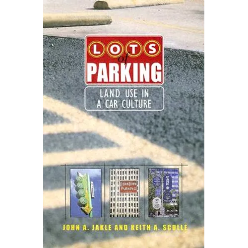 Lots of Parking: Land Use in a Car Culture
