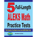5 Full Length ALEKS Math Practice Tests: The Practice You Need to Ace the ALEKS Math Test