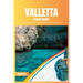 Valletta Travel Guide 2024: The Ultimate Travel Book To Unveiling Valletta's Hidden Gem (Malta)
