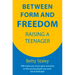 Between Form and Freedom: Raising a Teenager