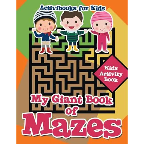 My Giant Book of Mazes: Kids Activity Book
