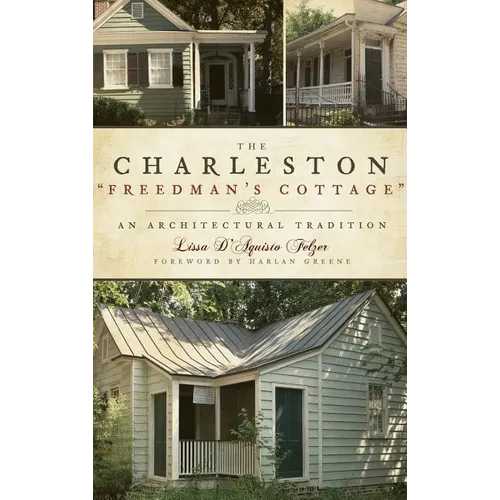 The Charleston "Freedman's Cottage": An Architectural Tradition