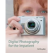 Digital Photography for the Impatient