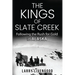 The Kings of Slate Creek: Following the Rush for Gold in Alaska